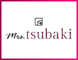 Mrs.tsubaki~ミセスツバキ