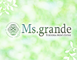 Ms.grande-エムズグランデ-