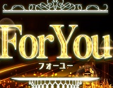 For You~フォーユー