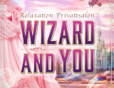 Relaxation Privatesalon Wizard and You〜ウィザードアンドユー